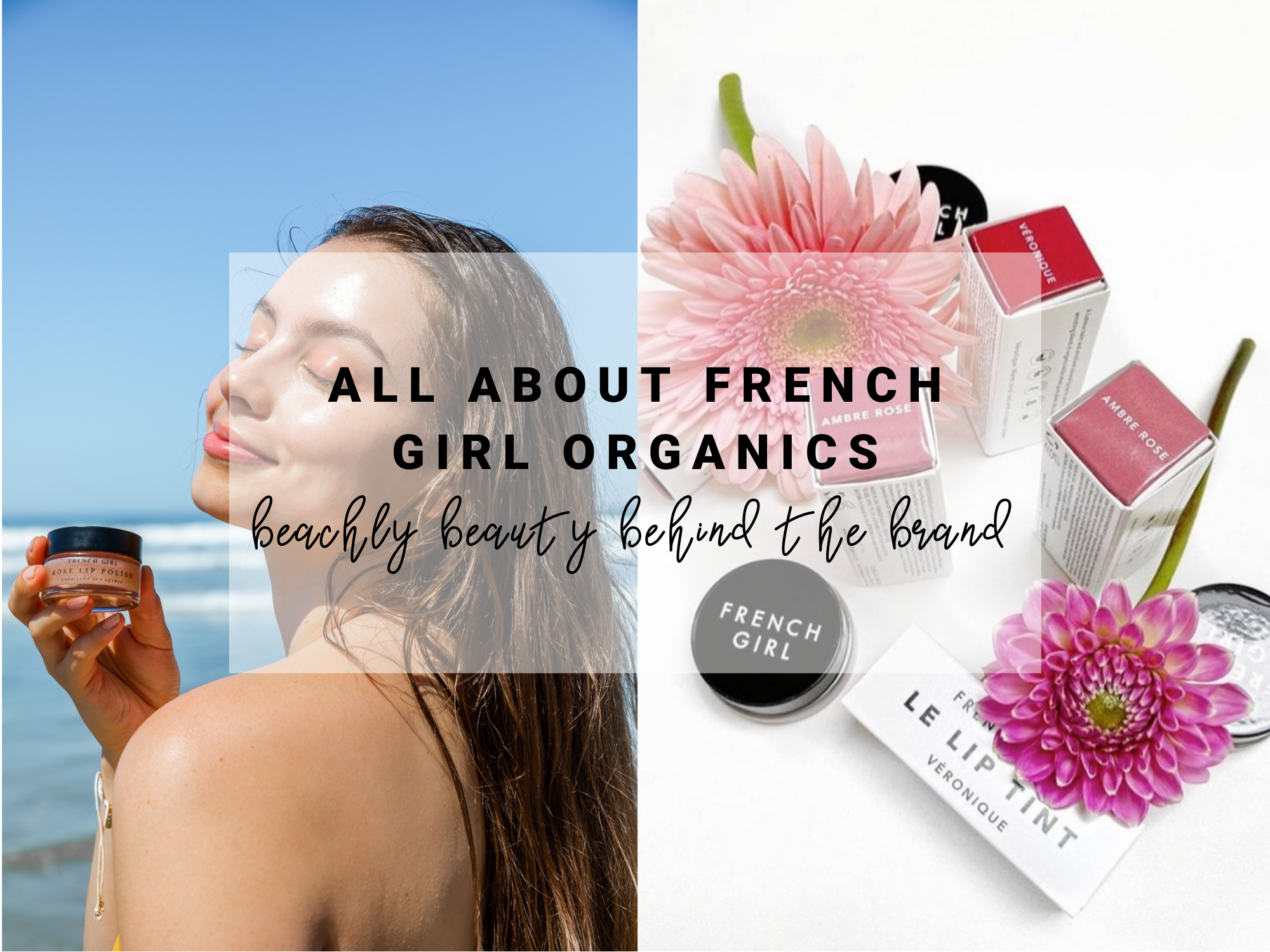 French Girl Organics x Beachly Beauty