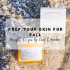 Prep Your Skin for Fall | Earth Harbor's Fall Skincare Ritual