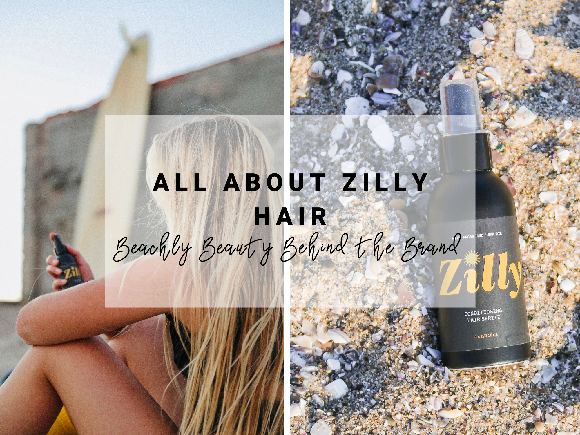 All About Zilly Hair | Beachly Beauty Behind the Brand