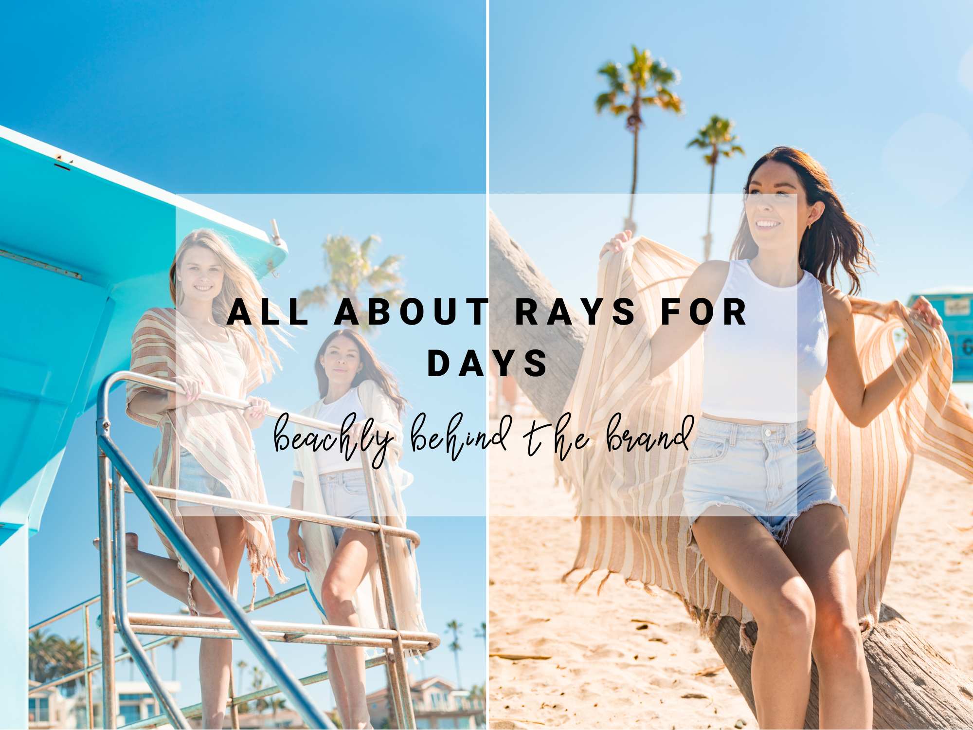 All About Rays for Days x Beachly