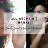 All About O'o Hawaii | Beachly Beauty Behind the Brand