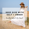 Deep Dive with Salt + Umber | Beachly Behind the Brand