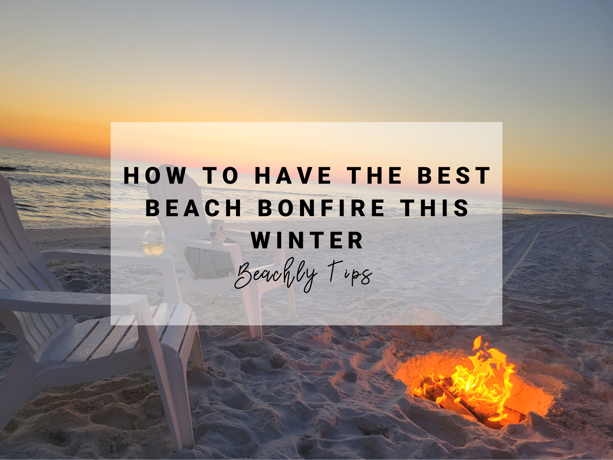 Have the best beach bonfire this winter