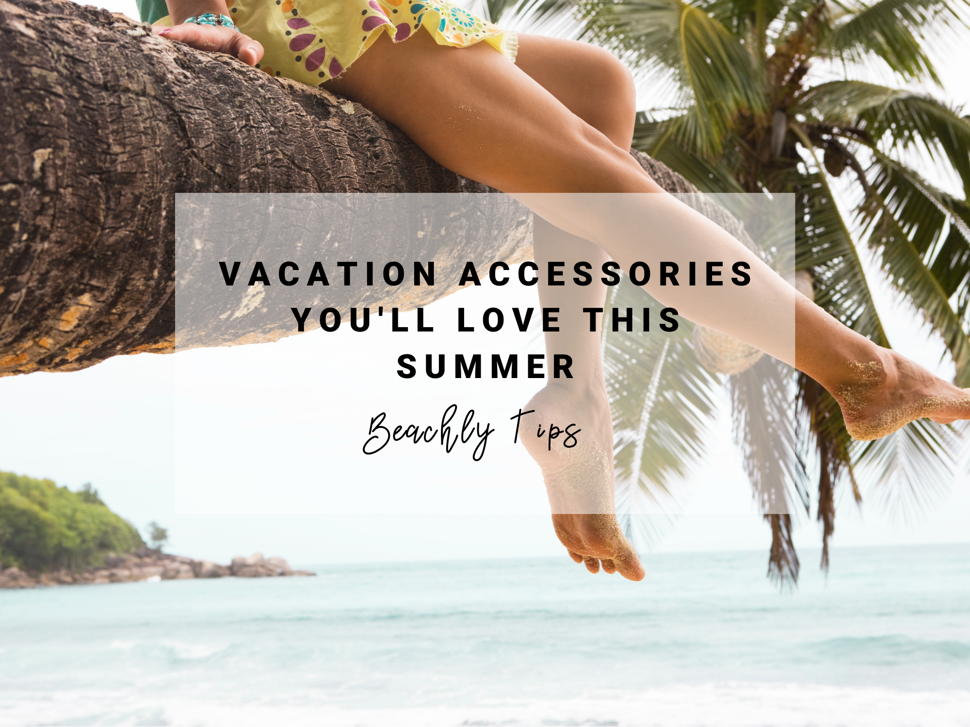 Vacation Accessories You'll Love This Summer