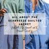 All about the Seabreeze Quilted Jacket | Behind the Brand with Amuse Society