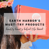 Earth Harbor's Must Try Products | Beachly Beauty Behind the Brand