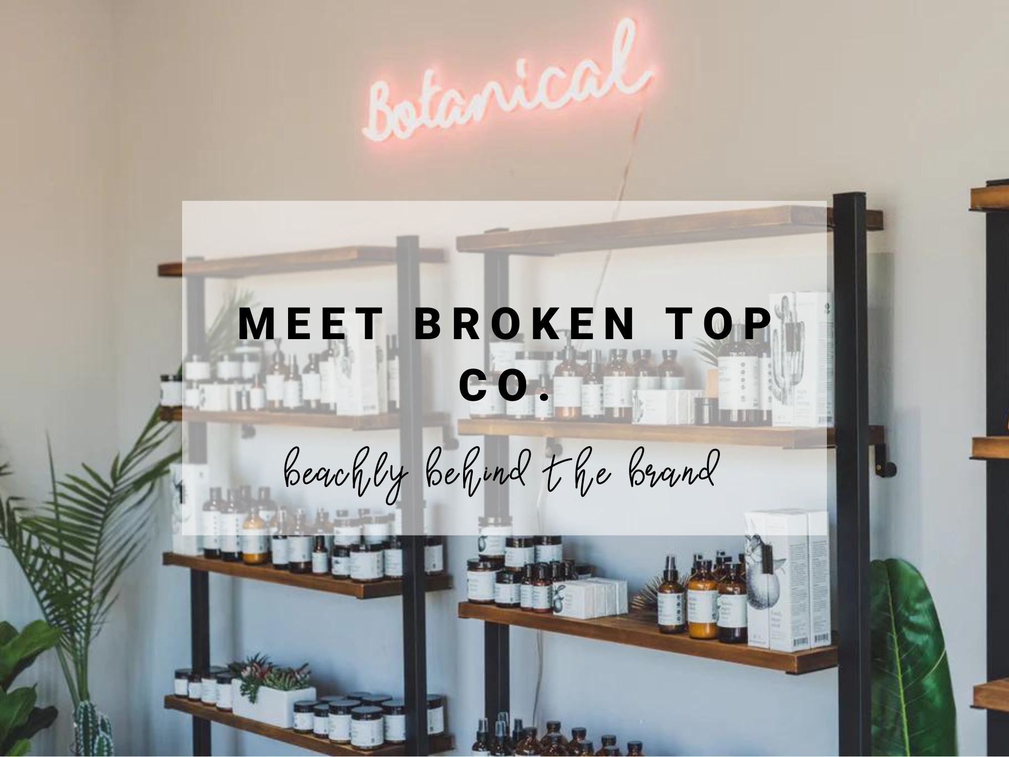 Broken Top Co. x Beachly