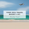 Your 2024 Travel Bucket List | Beachly Travel