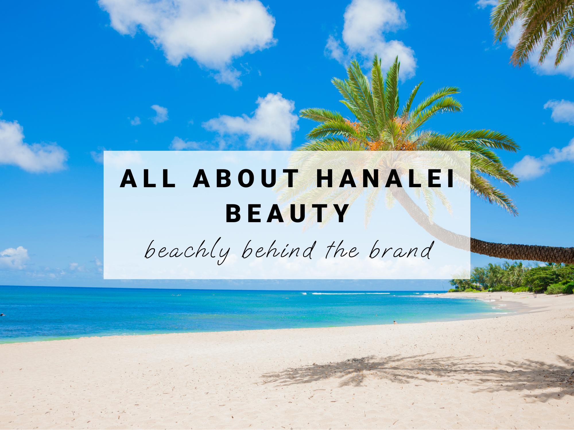 Beachly Behind the Brand with Hanalei