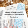 Beach Reads: Our Top Book Picks for Summer