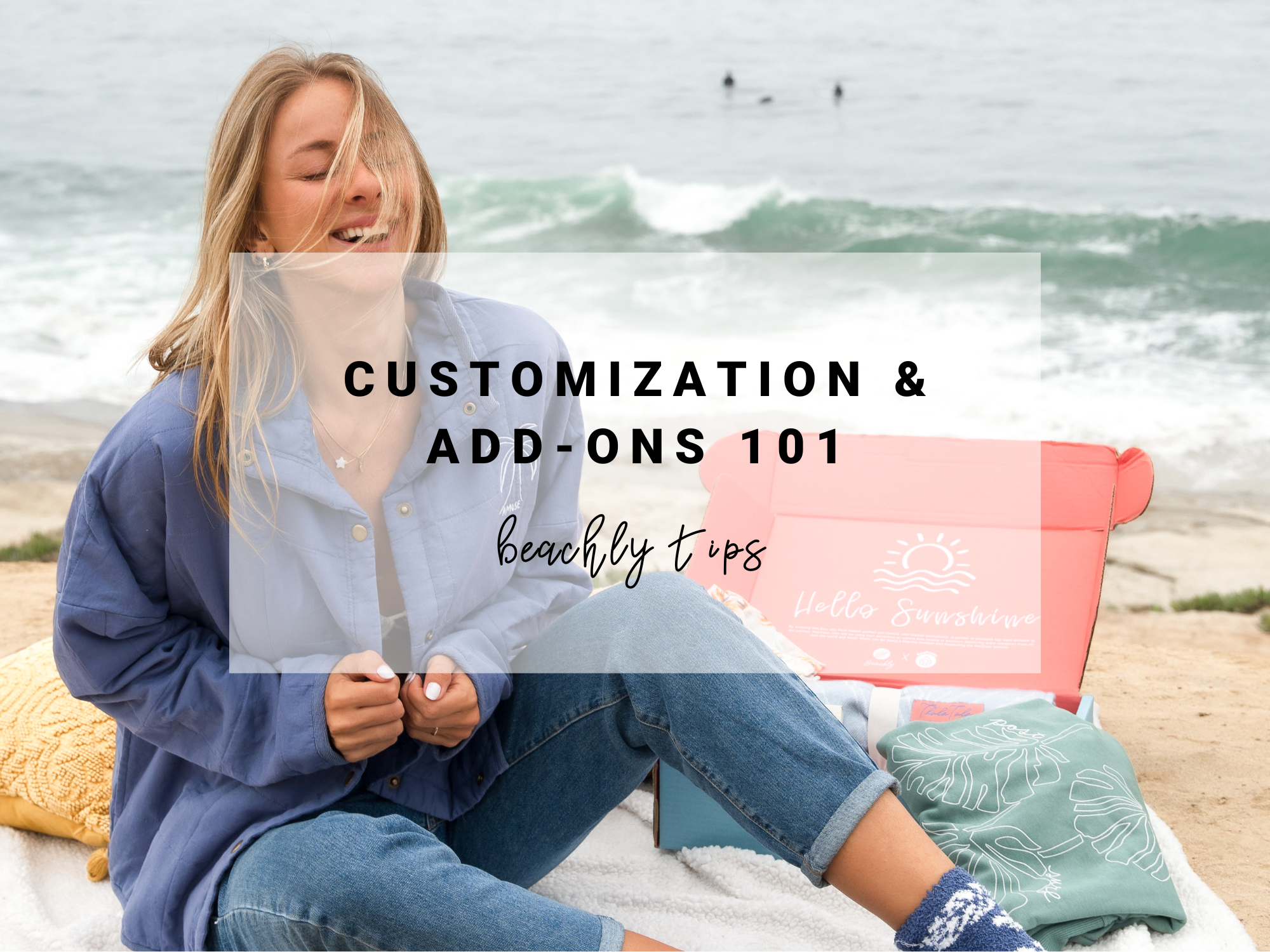Customization + Add-ons 101 | Beachly Tips