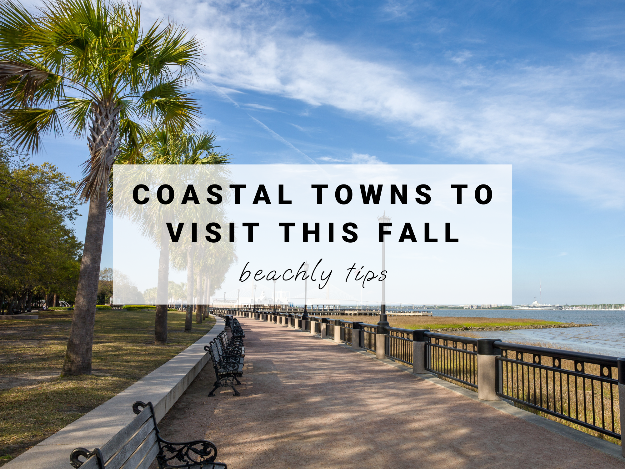 Coastal Towns to Visit this Fall Beachly