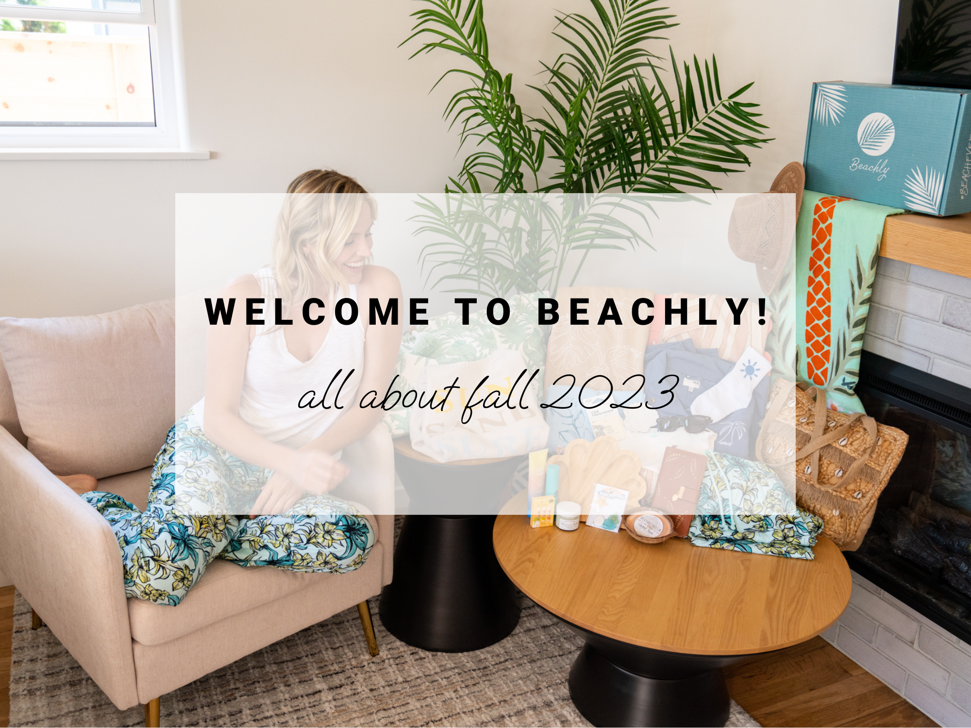 Fall 2023 Welcome to Beachly Fall Box Details