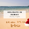 Holidays in Hawaii | Beachly Insights