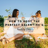 How to Host the Perfect Galentine's Day | Beachly Tips