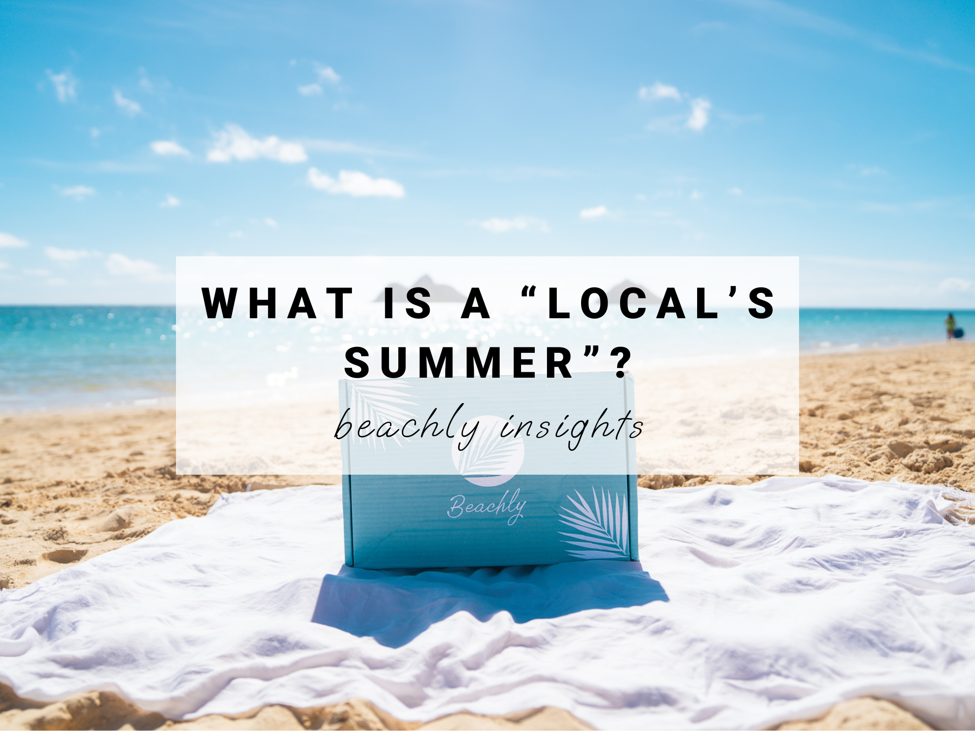 Local's Summer Beachly