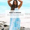 Meet Lilibridge | Beachly Behind the Brand