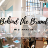MEET THE BRAND: MANA UP