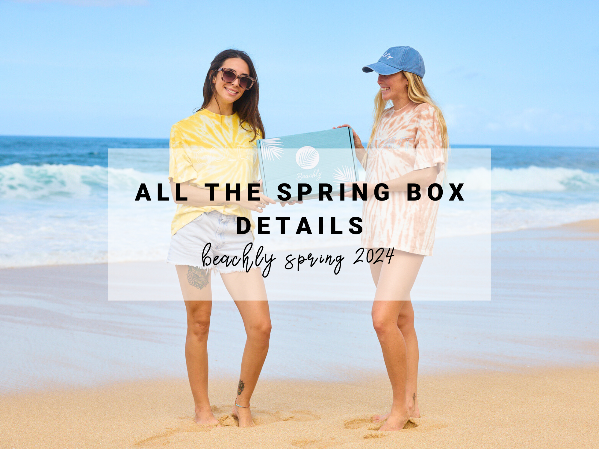 Beachly Spring 2024 Box Details
