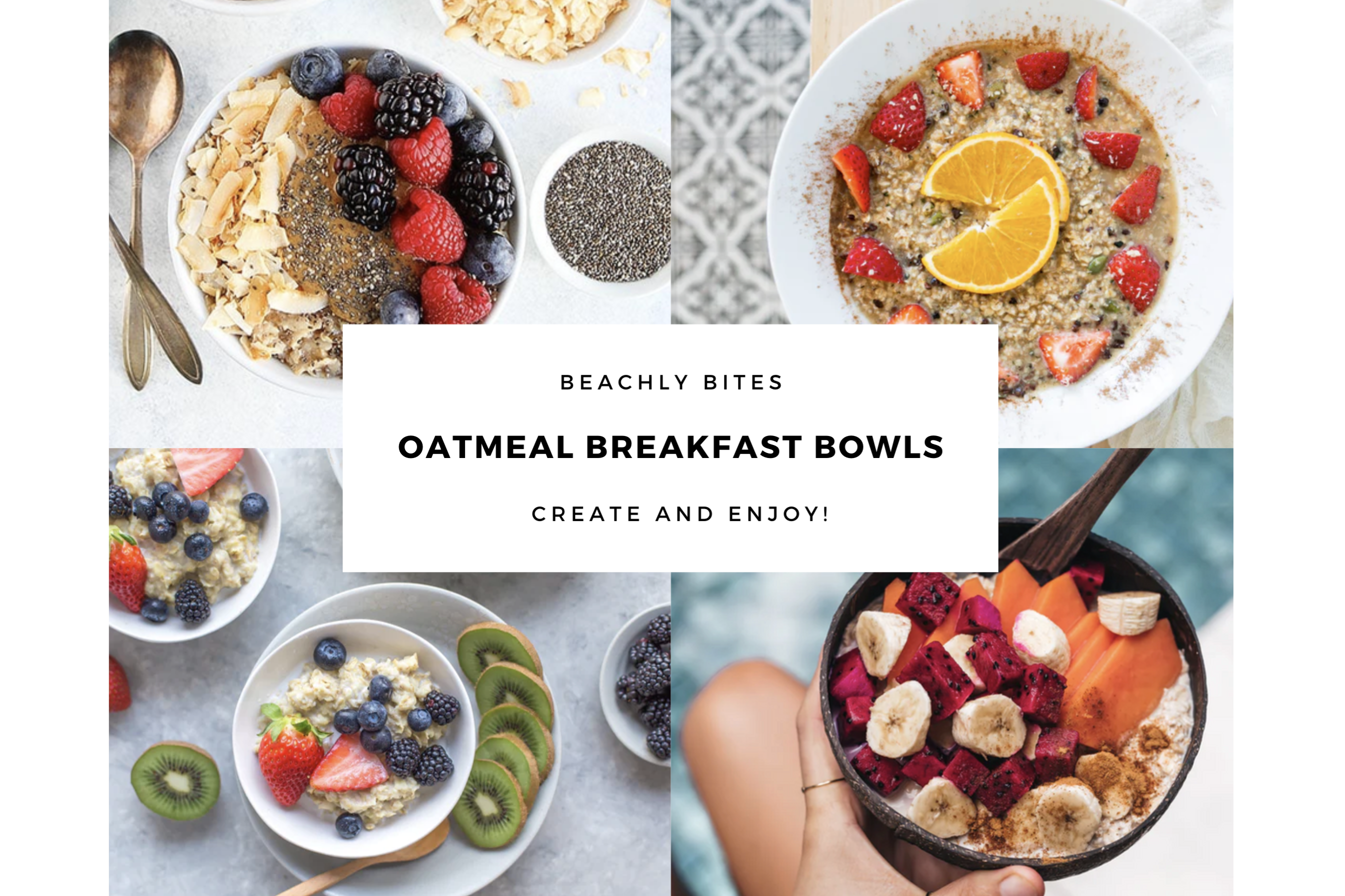 Beachly Bites: Oatmeal Breakfast Bowls