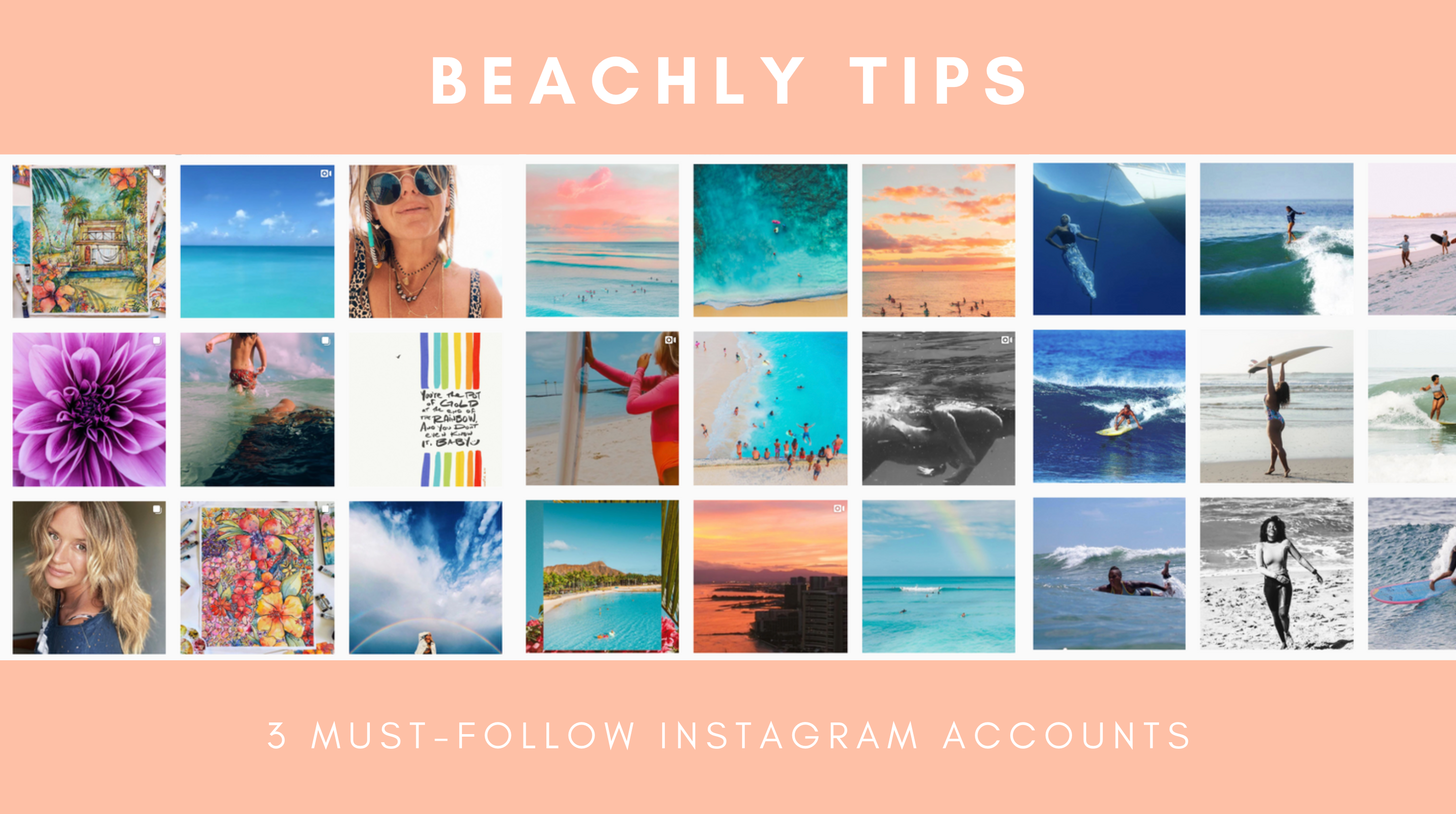 BEACHLY TIPS: 3 MUST-FOLLOW INSTAGRAM ACCOUNTS