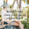 BEACHLY TIPS: 3 HABITS TO HELP YOU FEEL YOUR BEST THIS FALL