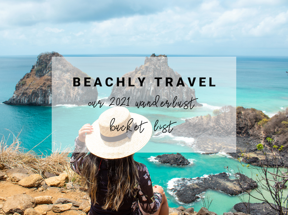 Beachly Travel 2021 Wanderlust Bucket List