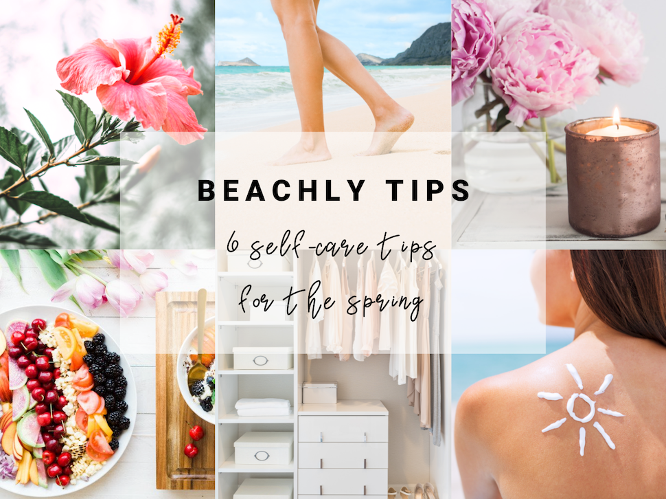 Beachly Tips: 6 Self-Care Tips for the Spring