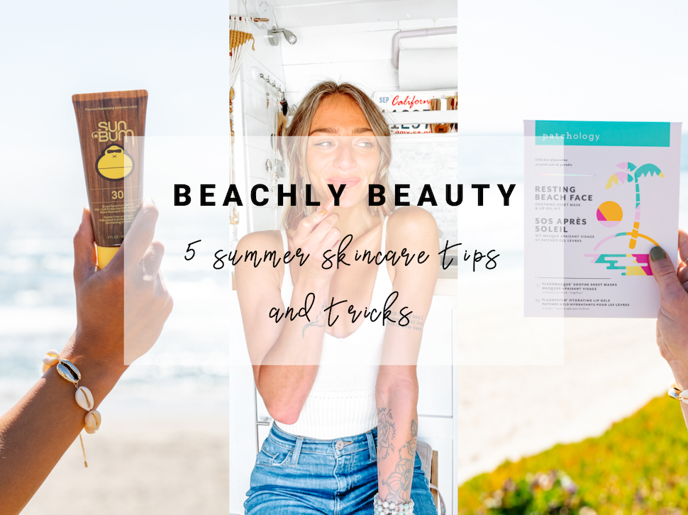 Summer Skin Care Tips | Beachly Beauty