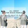 All About The Beach People | Beachly Behind the Brand