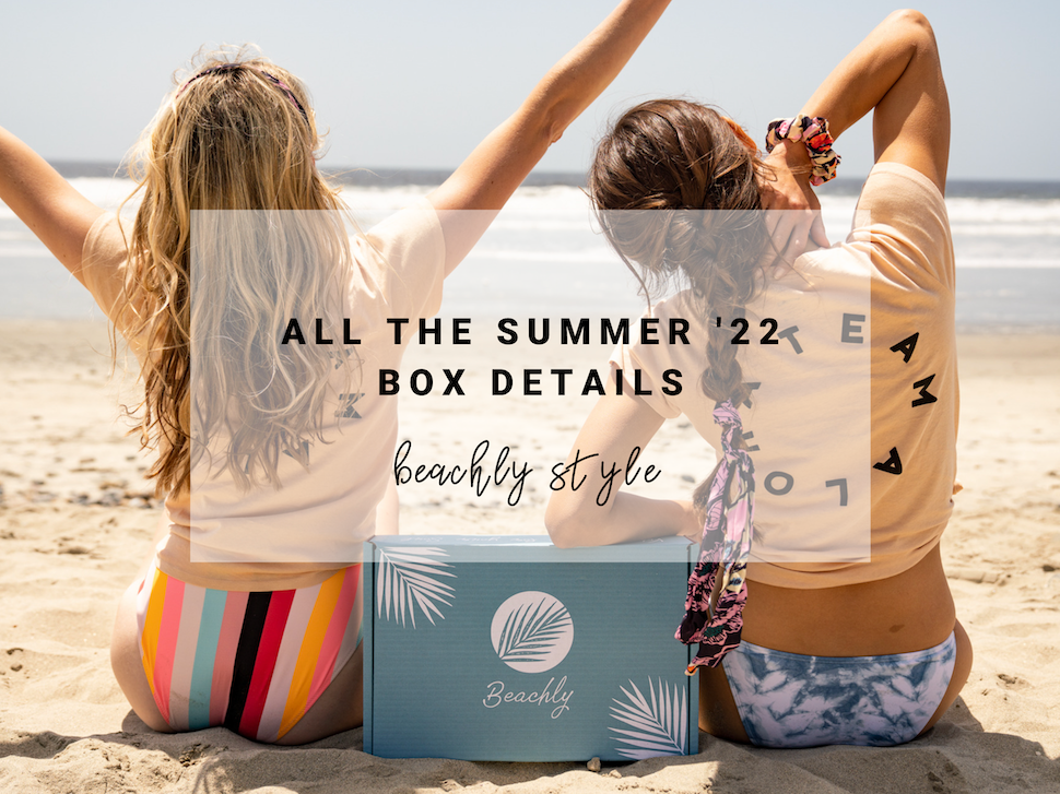 All the Summer Box Details | Beachly Style