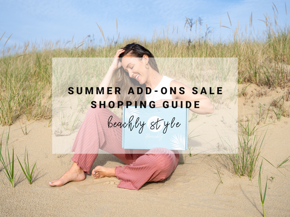 Summer Add-Ons Sale Shopping Guide | Beachly Style