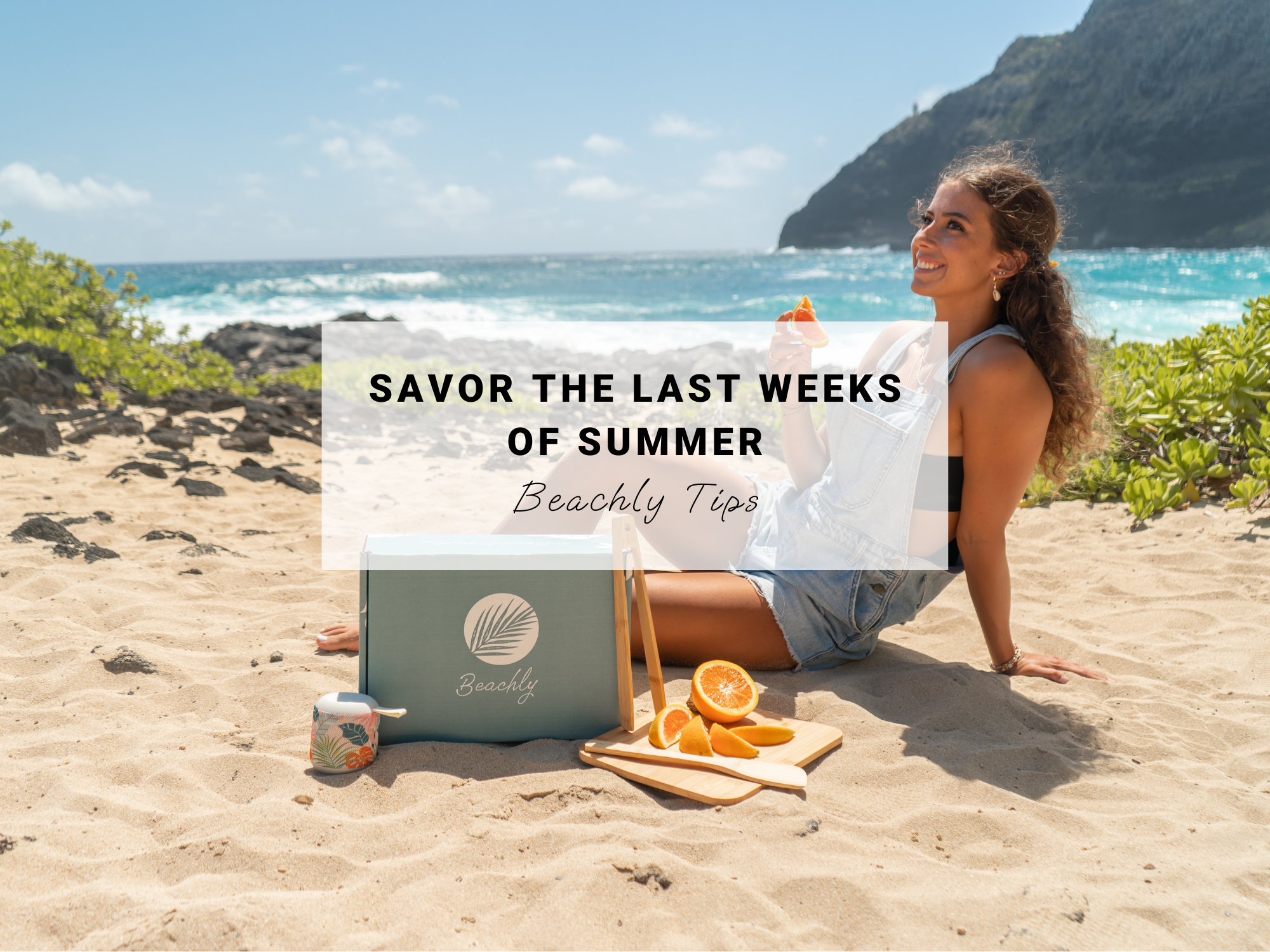 Savor the Last Weeks of Summer | Beachly Tips