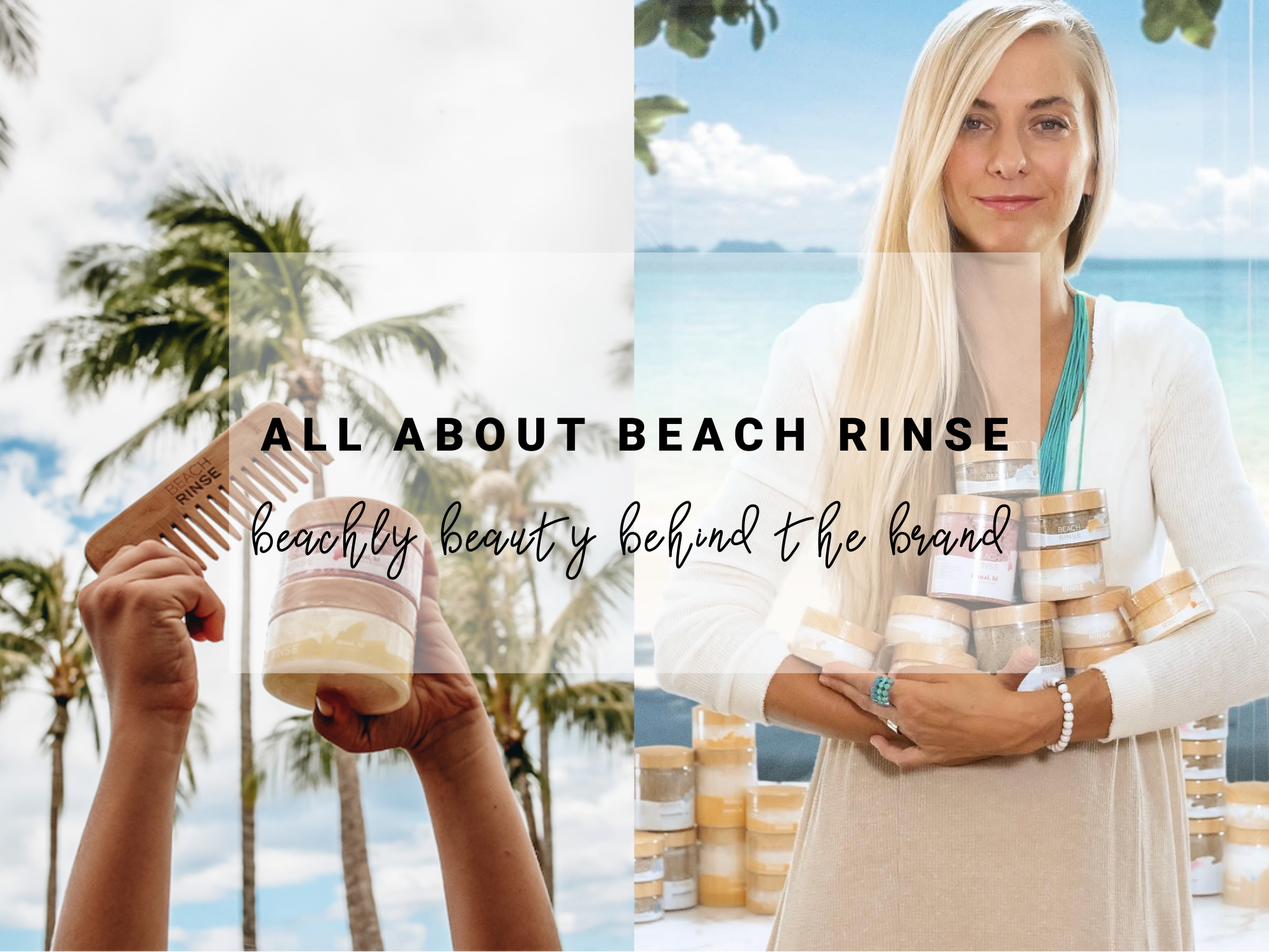 Beach Rinse x Beachly Beauty Behind the Brand