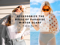 Winter Box 101: Accessorize the Birds of Paradise Winter Scarf | Beachly Tips