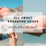 All About Vagabond Goods | Beachly Behind the Brand