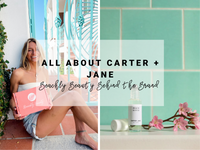 All About Carter + Jane | Beachly Beauty Behind the Brand
