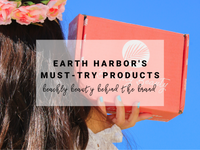 Earth Harbor's Must Try Products | Beachly Beauty Behind the Brand