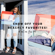 Show off your Beachly Favorites! | Winter Box 101