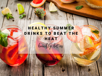 Healthy Summer Drinks to Beat the Heat | Beachly Bites