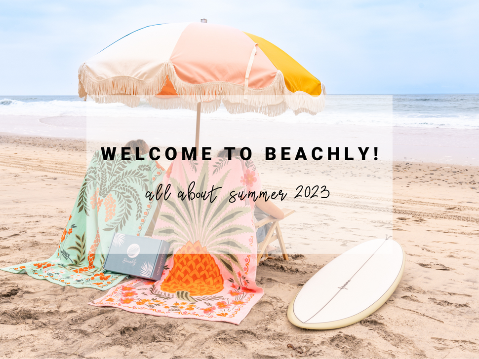 to Beachly! All About the Summer 2023 Box Beachly Style