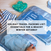 Holiday Travel Packing List: Essentials for a Beachy Winter Getaway