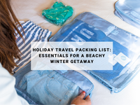 Holiday Travel Packing List: Essentials for a Beachy Winter Getaway