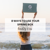 Little Life Upgrades, Beachly Style: 8 Ways to Use Your Spring Box Right Now