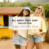 All About Post Surf Collective | Beachly Behind the Brand