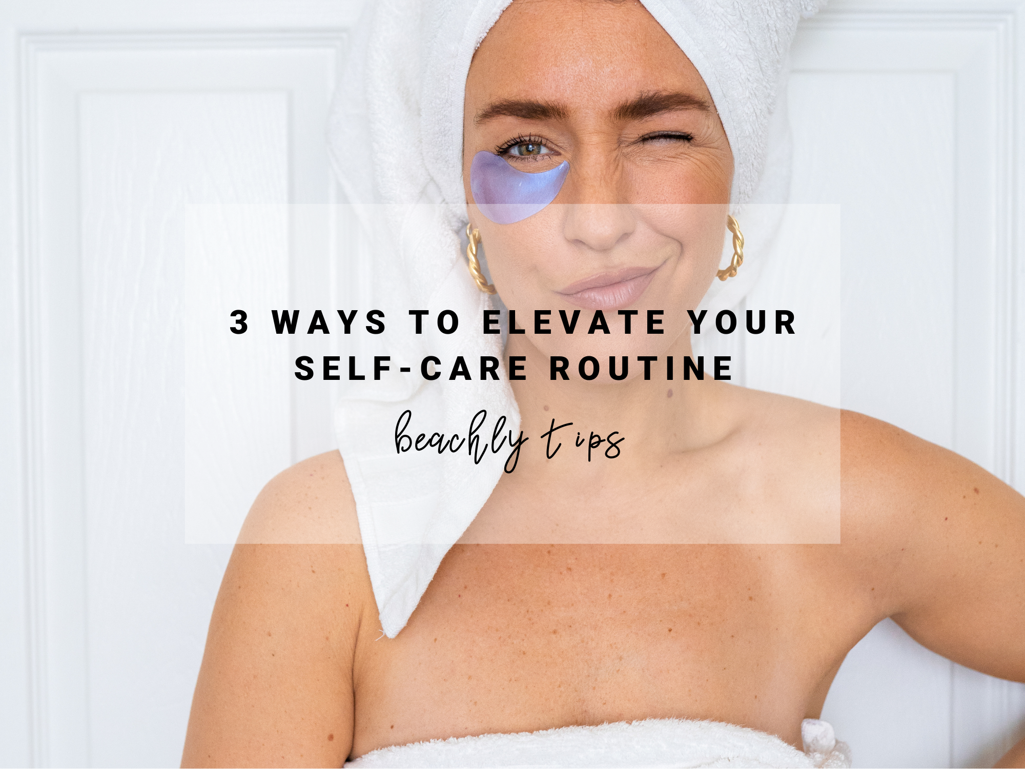 Beachly Beauty elevate your self-care routine 