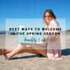 Best Ways to Welcome in the Spring Season | Beachly Tips