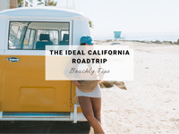 The Ideal California Roadtrip | Beachly Tips