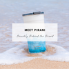 Meet Pirani | Beachly Summer Spotlight