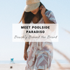 Meet Poolside Paradiso | Beachly Behind the Brand